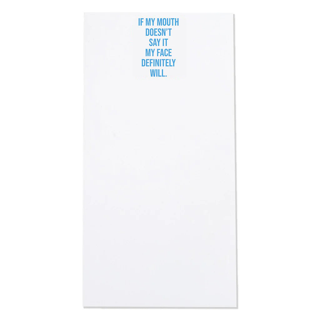 If My Mouth Doesn’t Say It, My Face Definitely Will Magnetic Notepad