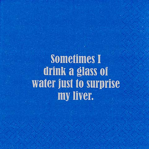 Sometimes I Drink a Glass of Water Just to Surprise My Liver Cocktail Napkins