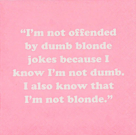 I’m Not Dumb or Blonde Cocktail Napkins