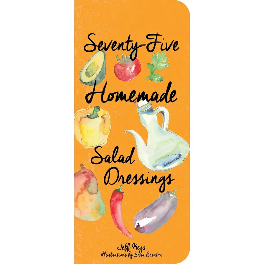 75 Homemade Salad Dressings Hardcover Book