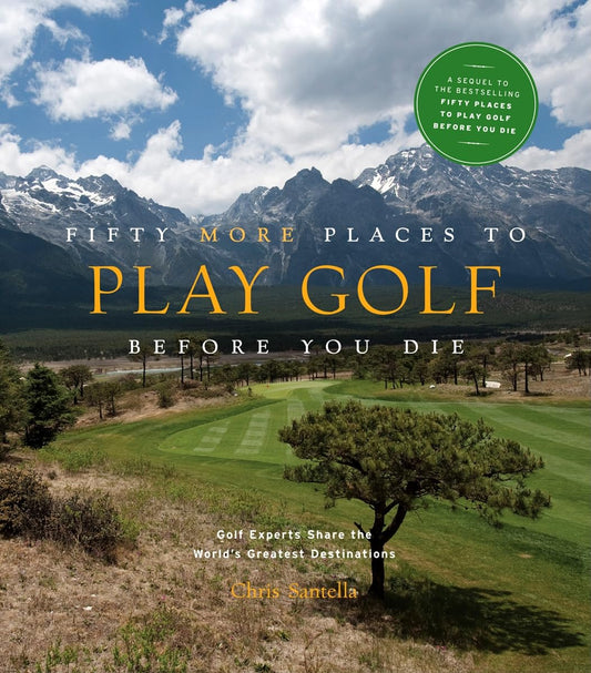 Fifty More Places To Play Golf Before You Die Book
