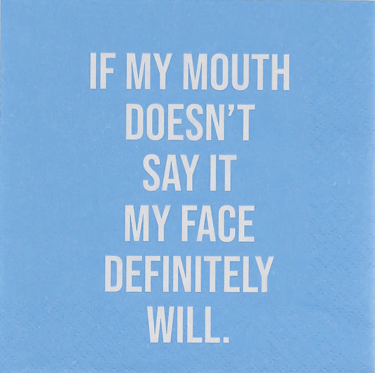 If My Mouth Doesn’t Say It, My Face Definitely Will Cocktail Napkins