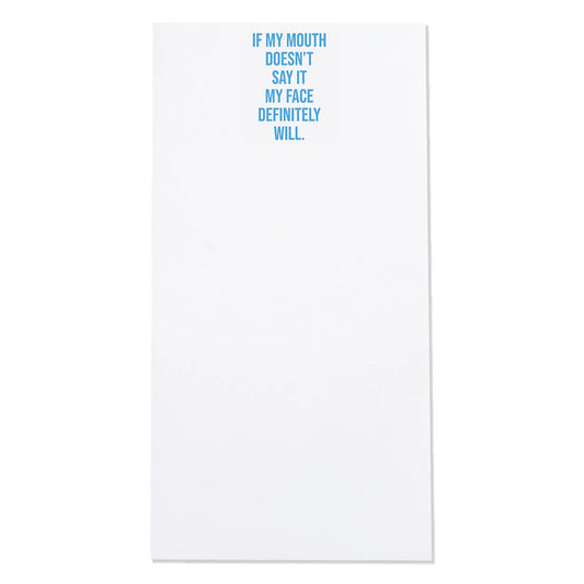 If My Mouth Doesn’t Say It, My Face Definitely Will Magnetic Notepad