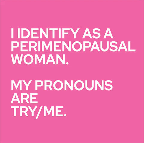 I Identify as a Perimenopausal Woman Cocktail Napkins