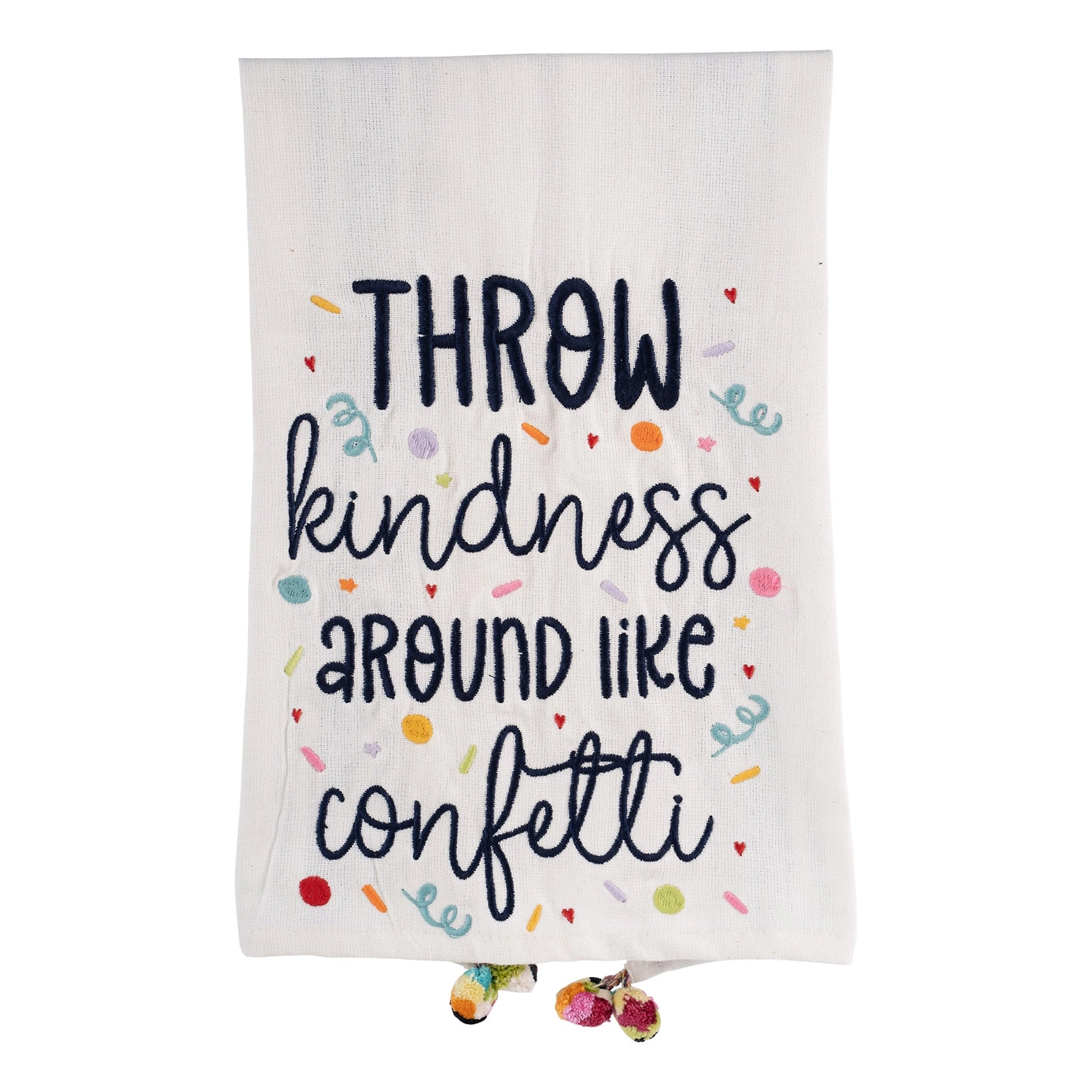 Throw Kindness Around Like Confetti Tea Towel