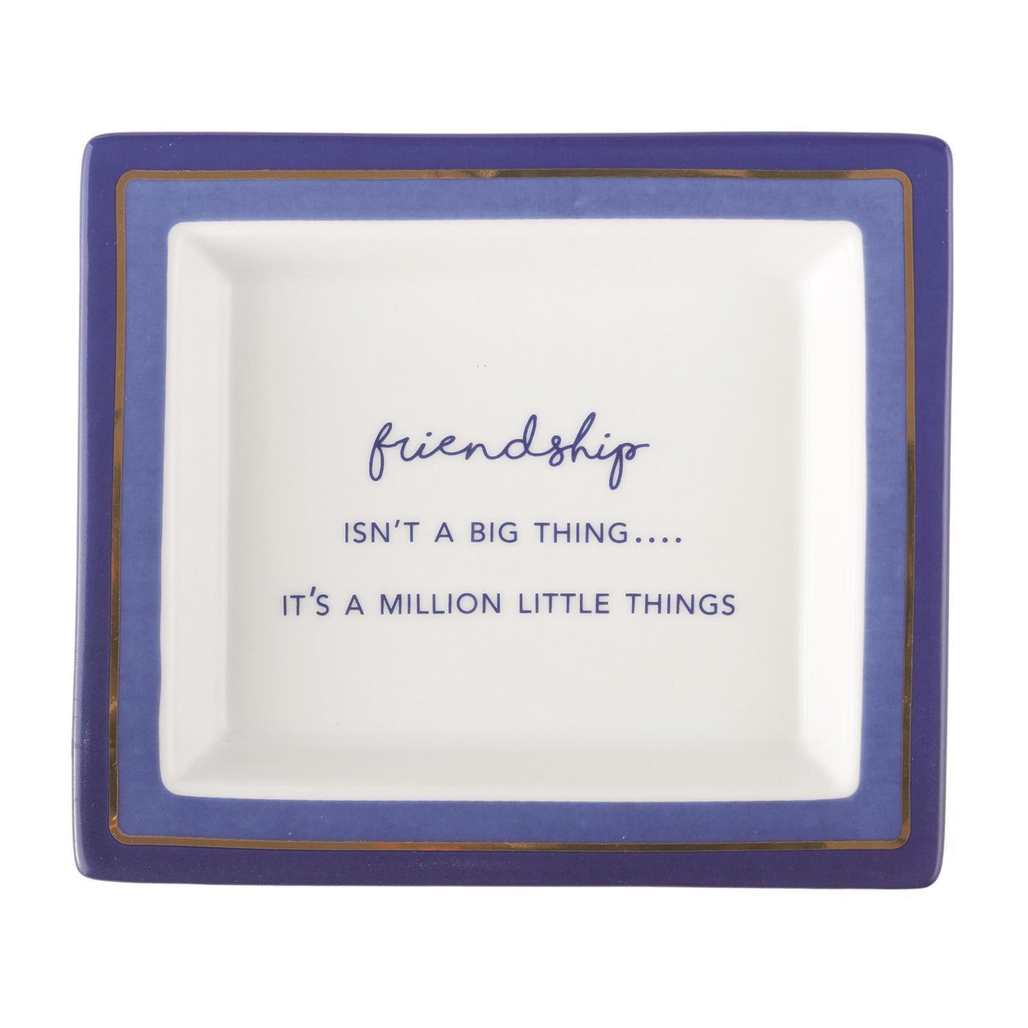 "Friendship Isn't A Big Thing It's A Million Little Things" Decorative Tray