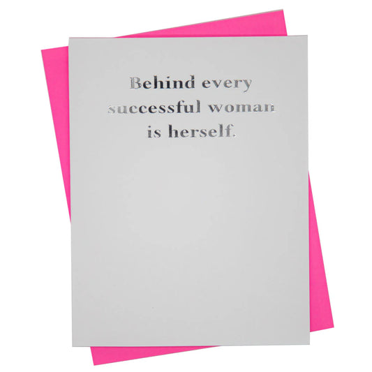 Behind Every Successful Woman Is Herself Greeting Card