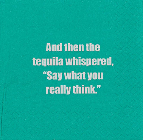 Tequila Whispered “Say What You Really Think” Cocktail Napkins